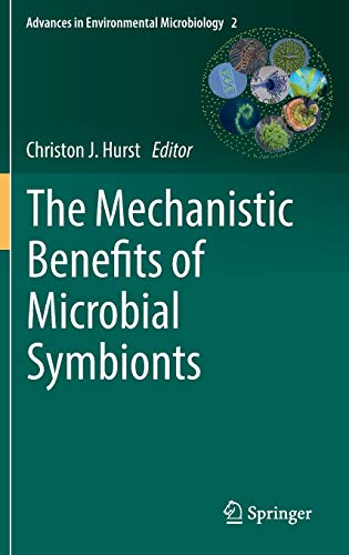 Imagen de archivo de The Mechanistic Benefits of Microbial Symbionts. a la venta por Antiquariat im Hufelandhaus GmbH  vormals Lange & Springer