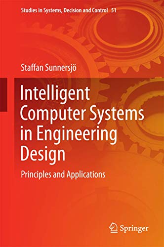 Beispielbild fr Intelligent Computer Systems in Engineering Design : Principles and Applications zum Verkauf von Buchpark