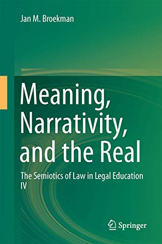 Stock image for Meaning, Narrativity, and the Real: The Semiotics of Law in Legal Education IV for sale by Alplaus Books