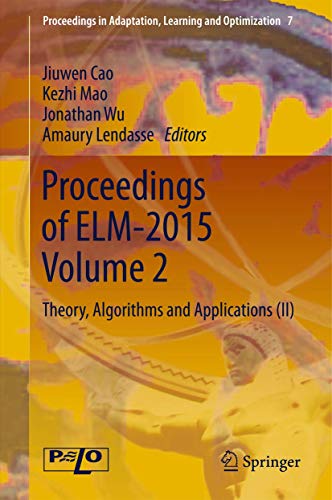 9783319283722: Proceedings of ELM-2015 Volume 2: Theory, Algorithms and Applications (II): 7 (Proceedings in Adaptation, Learning and Optimization)