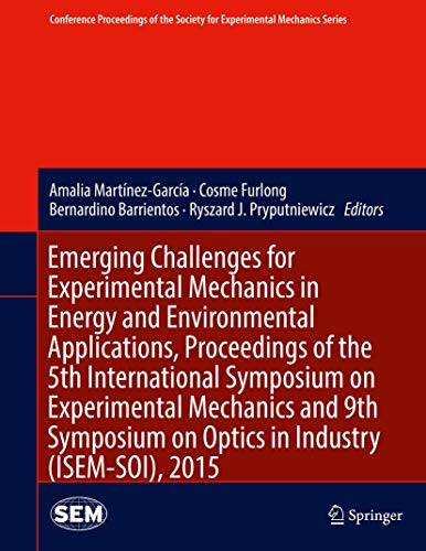 9783319285115: Emerging Challenges for Experimental Mechanics in Energy and Environmental Applications, Proceedings of the 5th International Symposium on ... Society for Experimental Mechanics Series)
