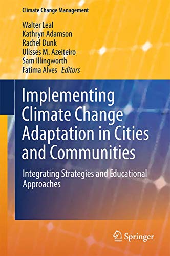 9783319285894: Implementing Climate Change Adaptation in Cities and Communities: Integrating Strategies and Educational Approaches: 0 (Climate Change Management)