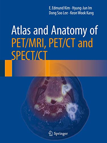 Stock image for Atlas and Anatomy of PET/MRI, PET/CT and SPECT/CT. for sale by Antiquariat im Hufelandhaus GmbH  vormals Lange & Springer