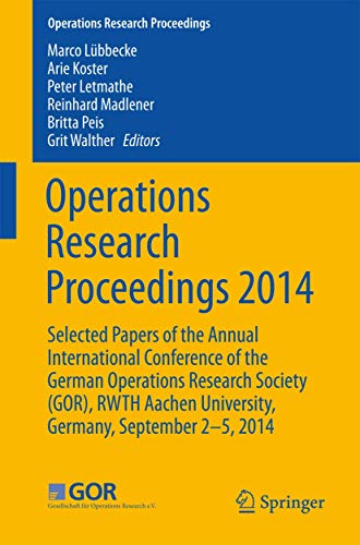 9783319286952: Operations Research Proceedings 2014: Selected Papers of the Annual International Conference of the German Operations Research Society (GOR), RWTH Aachen University, Germany, September 2-5, 2014