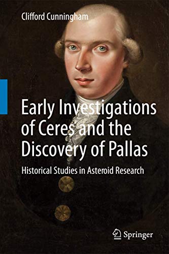 Beispielbild fr Early Investigations of Ceres and the Discovery of Pallas. Historical Studies in Asteroid Research. zum Verkauf von Gast & Hoyer GmbH