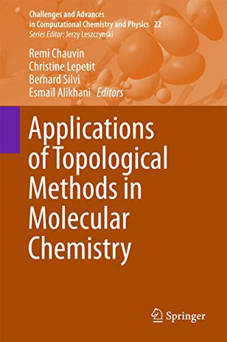 Stock image for Applications of Topological Methods in Molecular Chemistry (Challenges and Advances in Computational Chemistry and Physics) for sale by Books Puddle