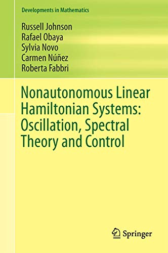9783319290232: Nonautonomous Linear Hamiltonian Systems: Oscillation, Spectral Theory and Control: 36 (Developments in Mathematics)