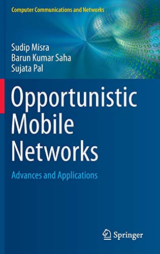 9783319290294: Opportunistic Mobile Networks: Advances and Applications: 0 (Computer Communications and Networks)