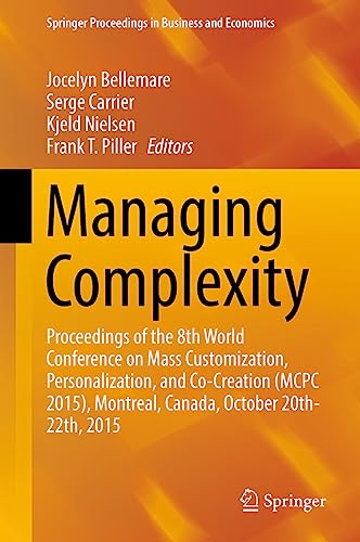 9783319290560: Managing Complexity: Proceedings of the 8th World Conference on Mass Customization, Personalization, and Co-creation Mcpc 2015, Montreal, Canada, October 20th-22th, 2015