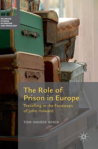 Stock image for The Role of Prison in Europe : Travelling in the Footsteps of John Howard for sale by Buchpark