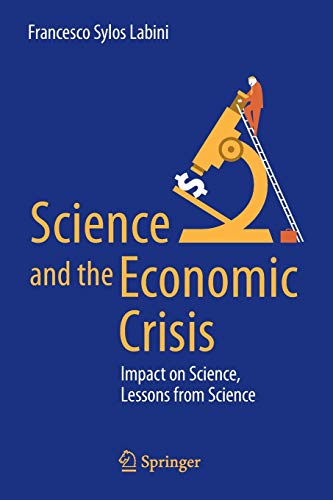 9783319295275: Science and the Economic Crisis: Impact on Science, Lessons from Science