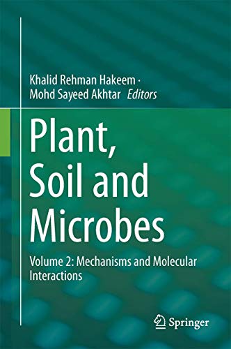 Stock image for Plant, Soil and Microbes: Volume 2: Mechanisms and Molecular Interactions [Hardcover] Hakeem, Khalid Rehman and Akhtar, Mohd Sayeed for sale by SpringBooks