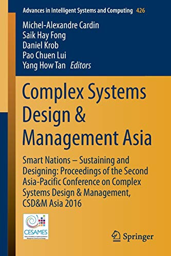 Beispielbild fr Complex Systems Design & Management Asia: Smart Nations   Sustaining and Designing: Proceedings of the Second Asia-Pacific Conference on Complex . in Intelligent Systems and Computing) zum Verkauf von Corner of a Foreign Field