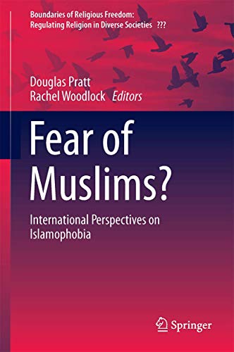 9783319296968: Fear of Muslims?: International Perspectives on Islamophobia: 3 (Boundaries of Religious Freedom: Regulating Religion in Diverse Societies)