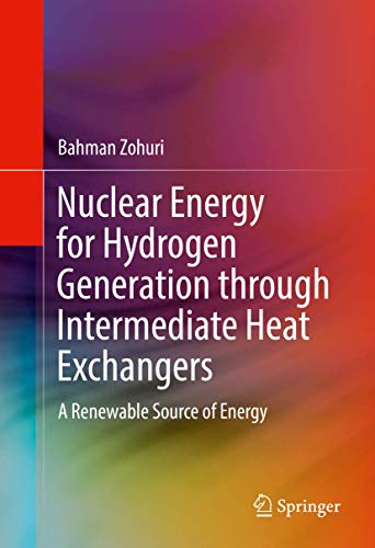 Stock image for Nuclear Energy for Hydrogen Generation through Intermediate Heat Exchangers: A Renewable Source of Energy for sale by Lucky's Textbooks