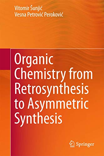 9783319299242: Organic Chemistry from Retrosynthesis to Asymmetric Synthesis