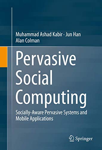 Stock image for Pervasive Social Computing: Socially-Aware Pervasive Systems and Mobile Applications for sale by Bookmans