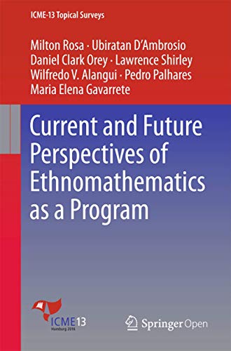 9783319301198: Current and Future Perspectives of Ethnomathematics as a Program