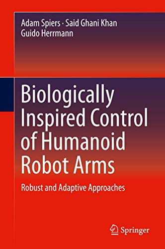 9783319301587: Biologically Inspired Control of Humanoid Robot Arms: Robust and Adaptive Approaches