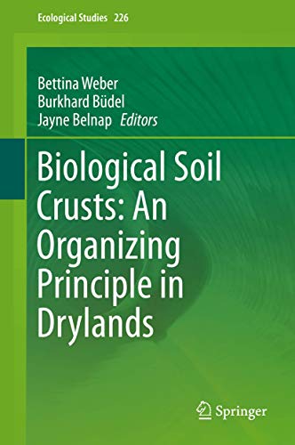 Beispielbild fr Biological Soil Crusts: An Organizing Principle in Drylands (Ecological Studies, 226) zum Verkauf von SpringBooks