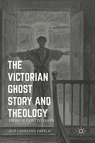 Beispielbild fr The Victorian Ghost Story and Theology: From Le Fanu to James zum Verkauf von WorldofBooks
