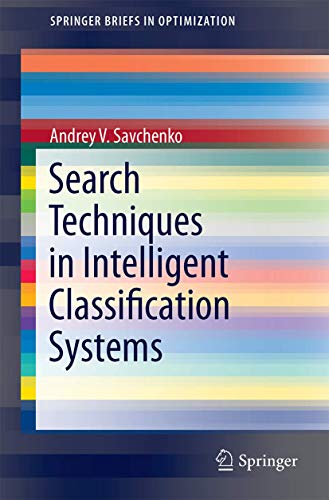 Imagen de archivo de Search Techniques in Intelligent Classification Systems (SpringerBriefs in Optimization) a la venta por Solr Books