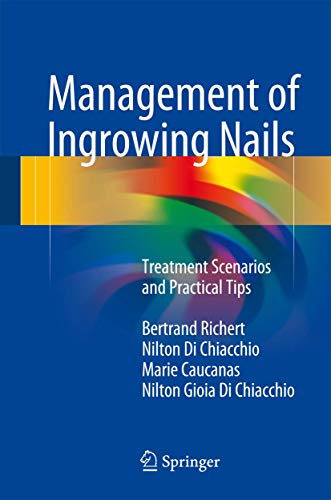 Stock image for Management of Ingrowing Nails: Treatment Scenarios and Practical Tips for sale by Chiron Media