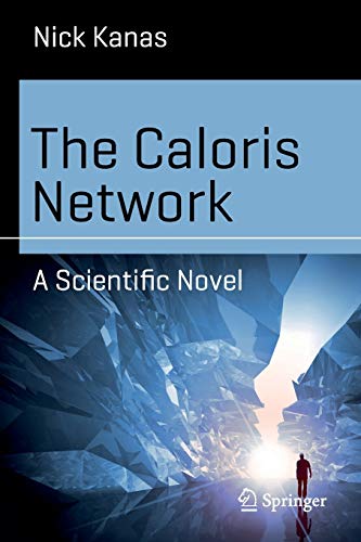 Stock image for The Caloris Network : A Scientific Novel for sale by Better World Books