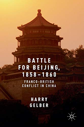 Stock image for Battle for Beijing, 1858?1860: Franco-British Conflict in China for sale by Reader's Corner, Inc.