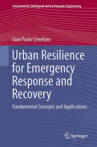9783319306551: Urban Resilience for Emergency Response and Recovery: Fundamental Concepts and Applications (Geotechnical, Geological and Earthquake Engineering, 41)