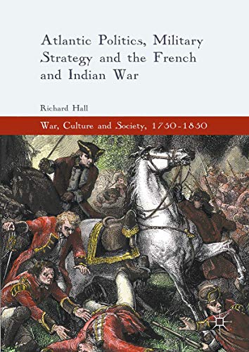 Stock image for Atlantic Politics, Military Strategy and the French and Indian War. for sale by Gast & Hoyer GmbH