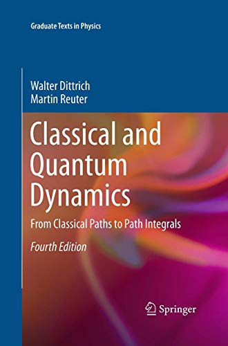 Stock image for Classical and Quantum Dynamics: From Classical Paths to Path Integrals (Graduate Texts in Physics) for sale by Lucky's Textbooks