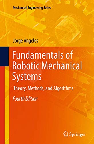 9783319307626: Fundamentals of Robotic Mechanical Systems: Theory, Methods, and Algorithms: 124 (Mechanical Engineering Series)
