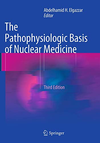 Beispielbild fr The Pathophysiologic Basis of Nuclear Medicine zum Verkauf von Books Puddle