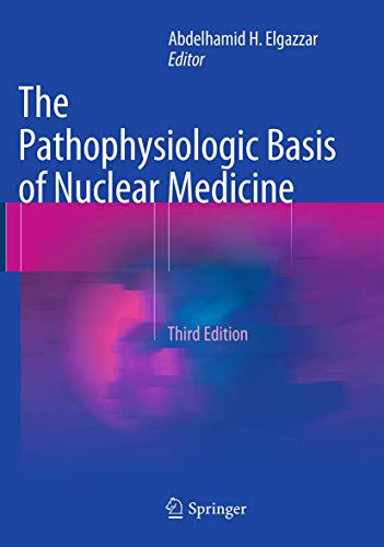 9783319307718: The Pathophysiologic Basis of Nuclear Medicine