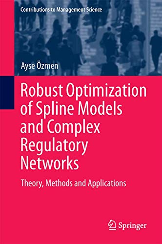 Imagen de archivo de Robust Optimization of Spline Models and Complex Regulatory Networks : Theory, Methods and Applications a la venta por Buchpark