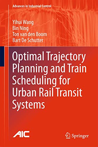 Stock image for Optimal Trajectory Planning and Train Scheduling for Urban Rail Transit Systems for sale by Kennys Bookshop and Art Galleries Ltd.