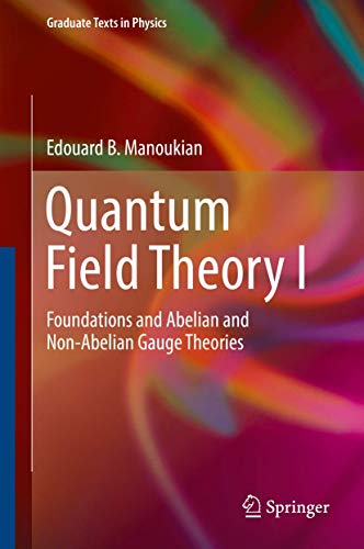 Stock image for QUANTUM FIELD THEORY I: FOUNDATIONS AND ABELIAN AND NON-ABELIAN GAUGE THEORIES for sale by Romtrade Corp.