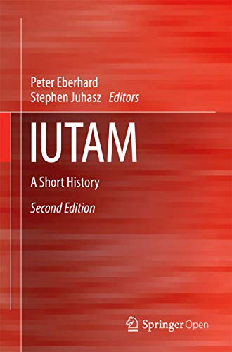 Beispielbild fr IUTAM: A Short History Second Edition zum Verkauf von Zubal-Books, Since 1961