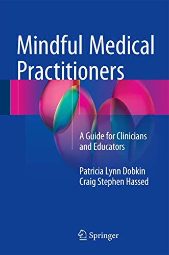 Stock image for Mindful Medical Practitioners: A Guide for Clinicians and Educators for sale by ThriftBooks-Dallas
