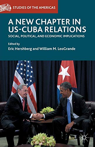 9783319311517: A New Chapter in US-Cuba Relations: Social, Political, and Economic Implications (Studies of the Americas)