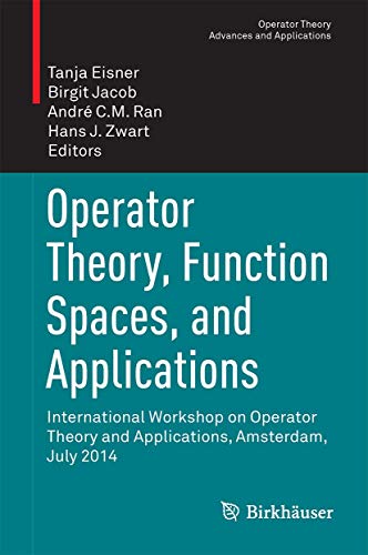 Stock image for Operator Theory, Function Spaces, and Applications. International Workshop on Operator Theory and Applications, Amsterdam July 2014. for sale by Gast & Hoyer GmbH