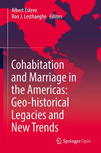 Stock image for Cohabitation and Marriage in the Americas. Geo-historical Legacies and New Trends. for sale by Antiquariat im Hufelandhaus GmbH  vormals Lange & Springer