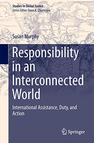 Beispielbild fr Responsibility in an Interconnected World: International Assistance, Duty, and Action (Studies in Global Justice) zum Verkauf von HALCYON BOOKS