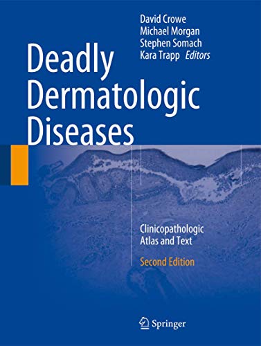 Stock image for Deadly Dermatologic Diseases. Clinicopathologic Atlas and Text. for sale by Antiquariat im Hufelandhaus GmbH  vormals Lange & Springer