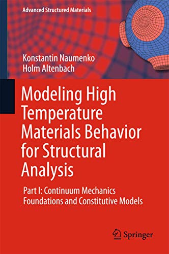 Imagen de archivo de Modeling High Temperature Material Behavior for Structural Analysis: Part I: Continuum Mechanics Foundations and Constitutive Models (Advanced Structured Materials) a la venta por Books Puddle