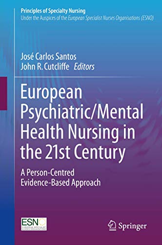 Beispielbild fr European Psychiatric/Mental Health Nursing in the 21st Century. A Person-Centred Evidence-Based Approach. zum Verkauf von Antiquariat im Hufelandhaus GmbH  vormals Lange & Springer