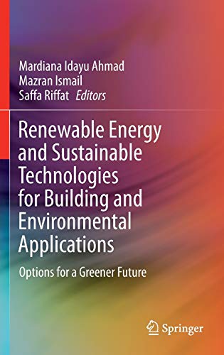 Stock image for Renewable Energy and Sustainable Technologies for Building and Environmental Applications: Options for a Greener Future for sale by Lucky's Textbooks