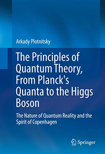 Stock image for THE PRINCIPLES OF QUANTUM THEORY, FROM PLANCKS QUANTA TO THE HIGGS BOSON for sale by Books Puddle