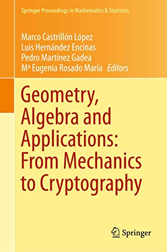 9783319320847: Geometry, Algebra and Applications: From Mechanics to Cryptography (Springer Proceedings in Mathematics & Statistics, 161)
